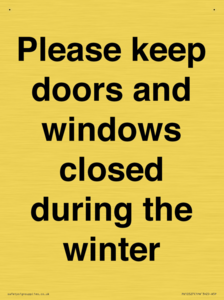 Please keep doors and windows closed during the winter